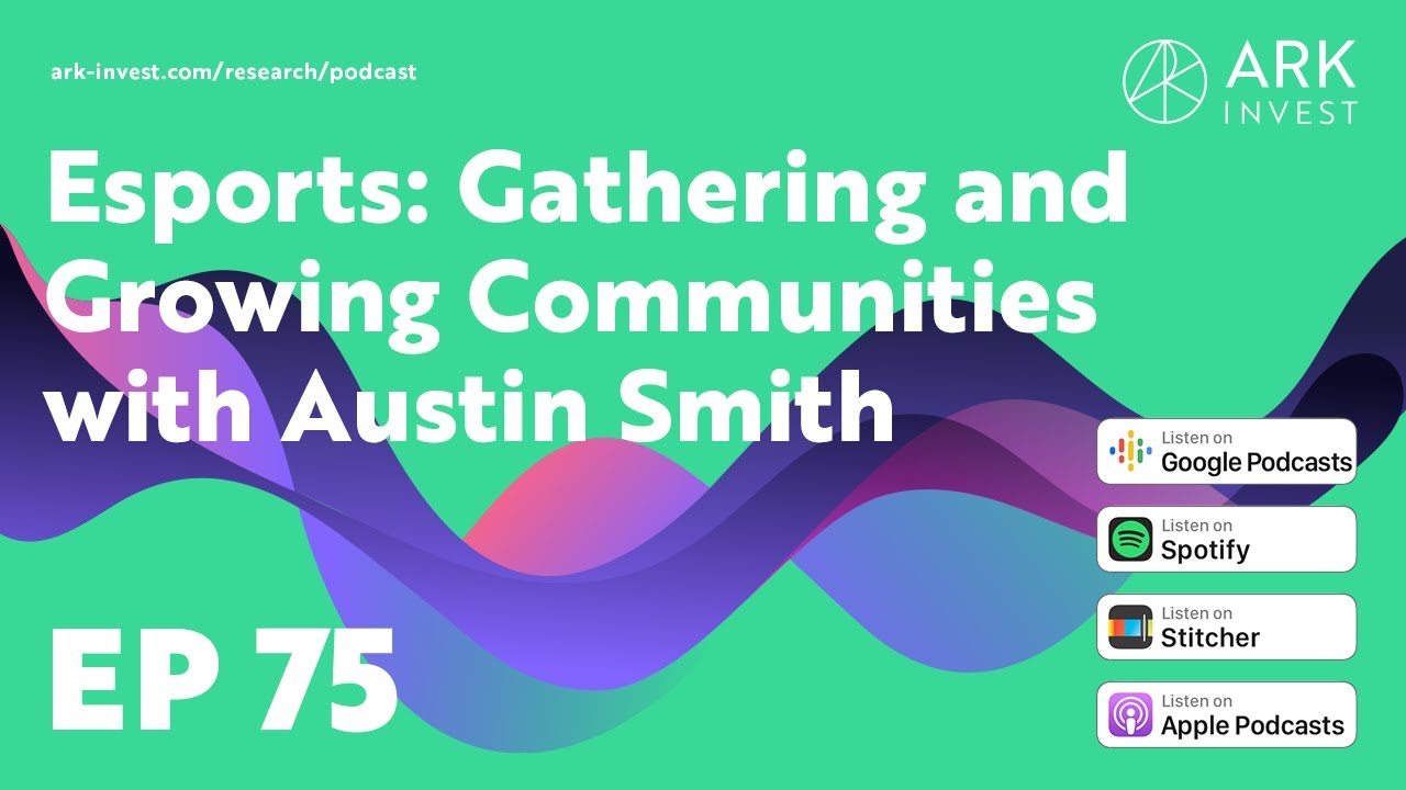 Esports: Gathering and Growing Communities with Austin Smith
