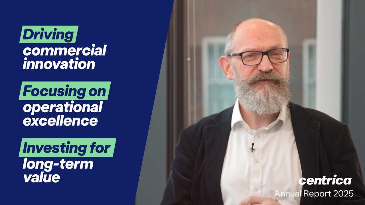 Centrica Annual Report 2025 | Chris O'Shea outlines our performance across 2025
