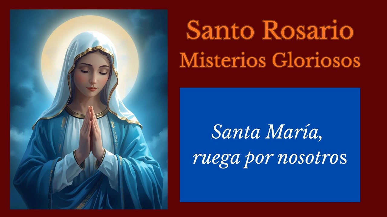 Santo Rosario de hoy. Miércoles 18 de febrero. Misterios Gloriosos