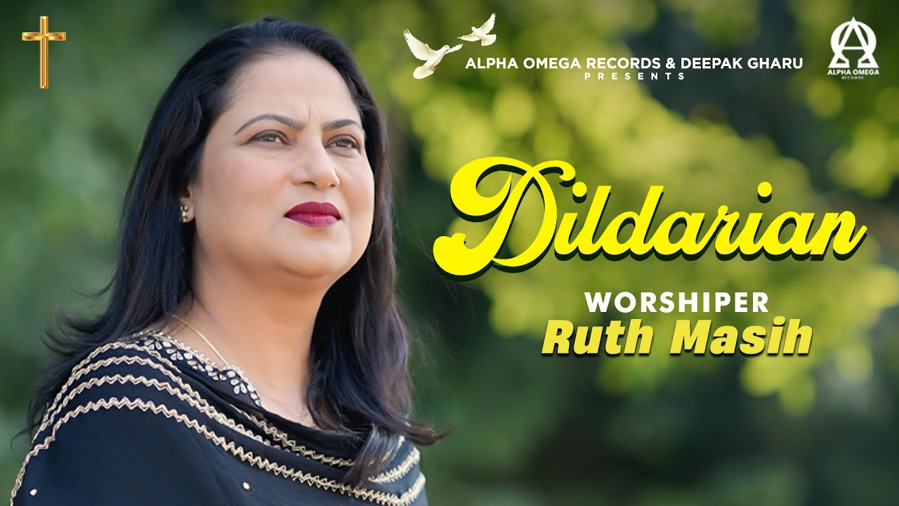Dildarian (Official Video) Ruth Masih | New Masihi Geet 2024 @alphaomegalyrical