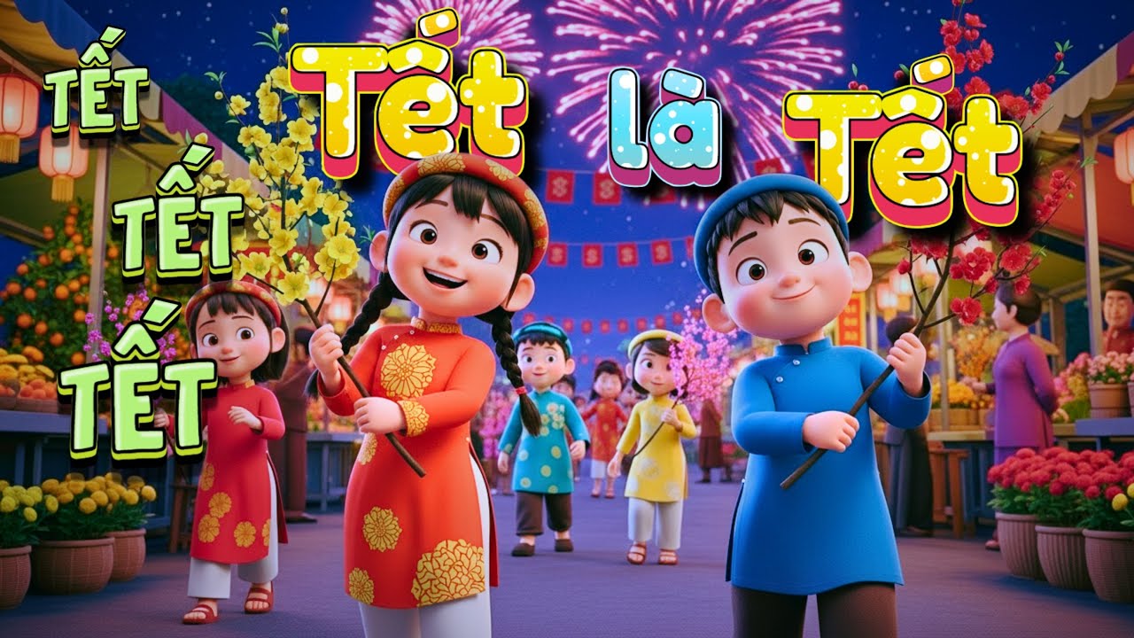 🌸 Tết Là Tết 🎵 LK Nhạc Xuân Sôi Động Nhất 2026 | Hoạt Hình Ngày Tết Việt Nam