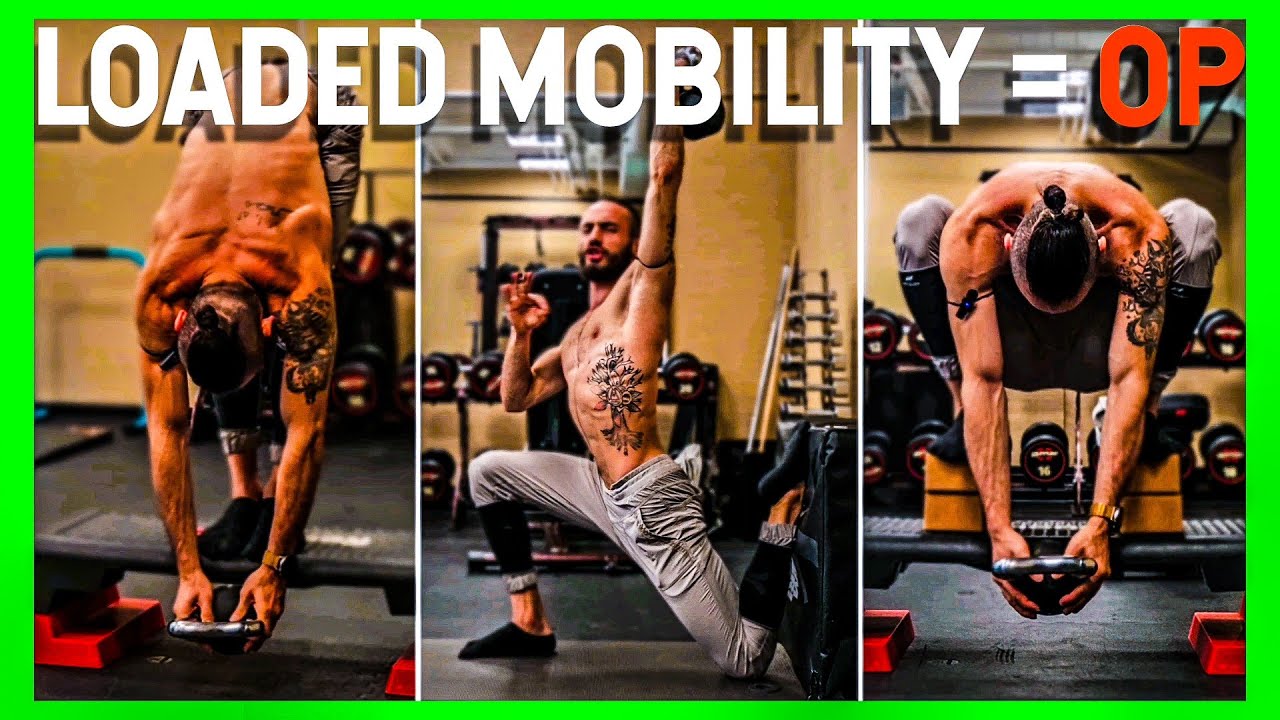 Loaded Mobility Is OVERPOWERED | Ultimate Guide to Loaded Stretching