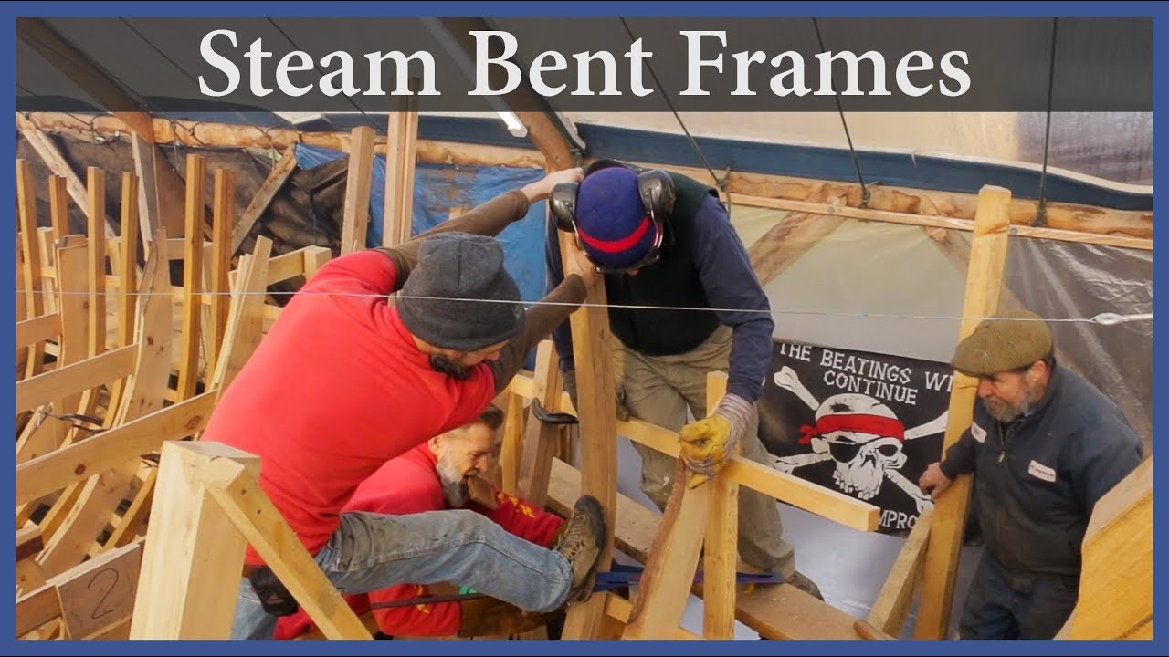 Acorn to Arabella - Journey of a Wooden Boat - Episode 51: A Day of Steaming Frames