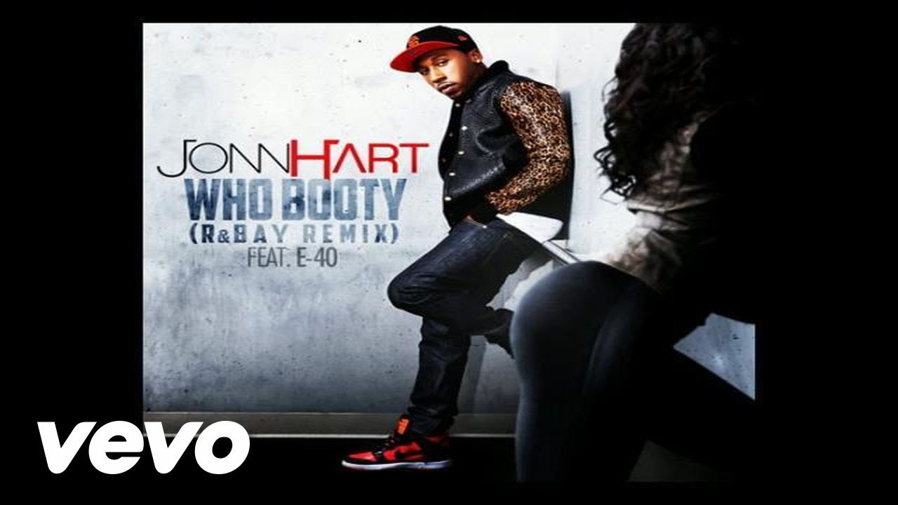 Jonn Hart - Who Booty (R&Bay Remix) (audio) ft. E-40