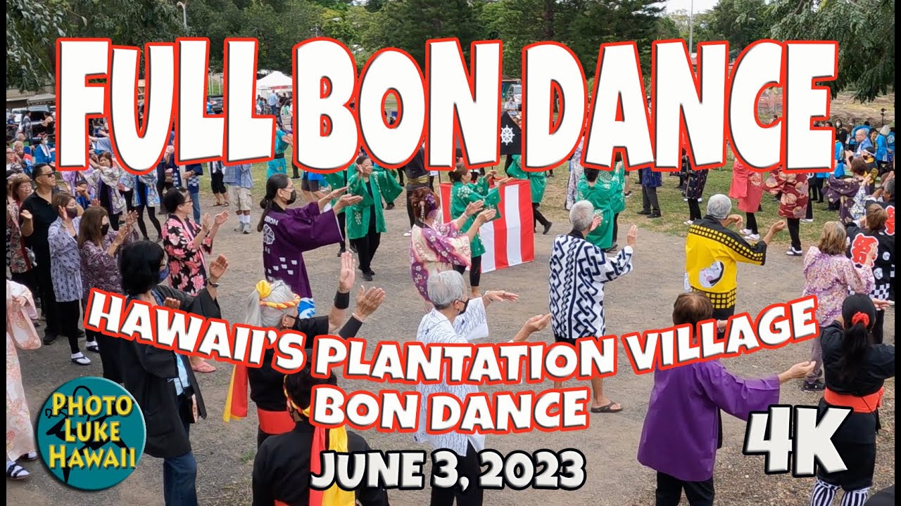 Hawaii's Plantation Village Full Bon Dance June 3, 2023 Waipahu Oahu Hawaii