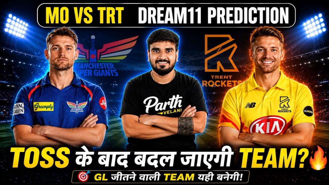 MO vs TRT Dream11 Team, MO vs TRT Dream11 Prediction, Manchester Super Giants vs Trent Rockets 100