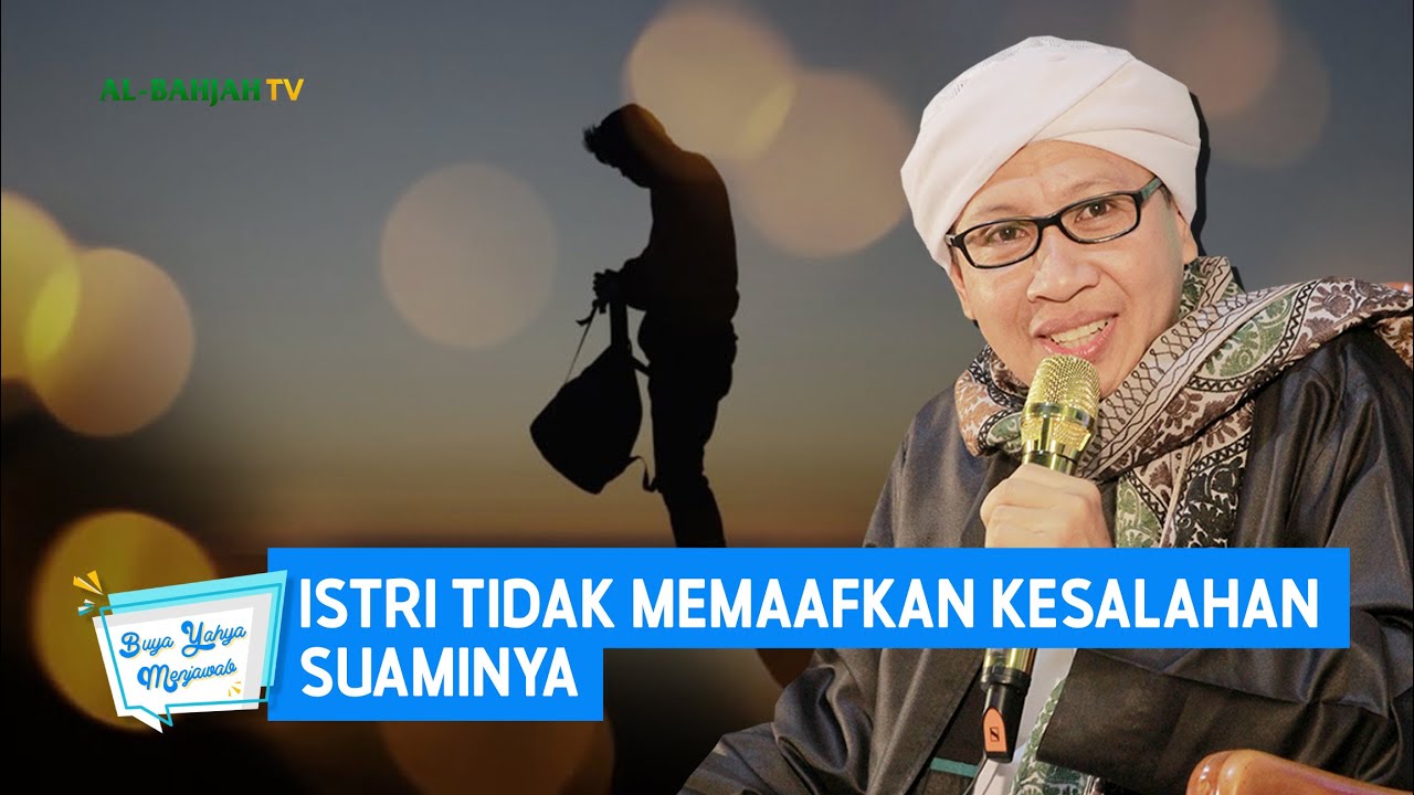 Istri Tidak Memaafkan Kesalahan Suaminya | Buya Yahya Menjawab