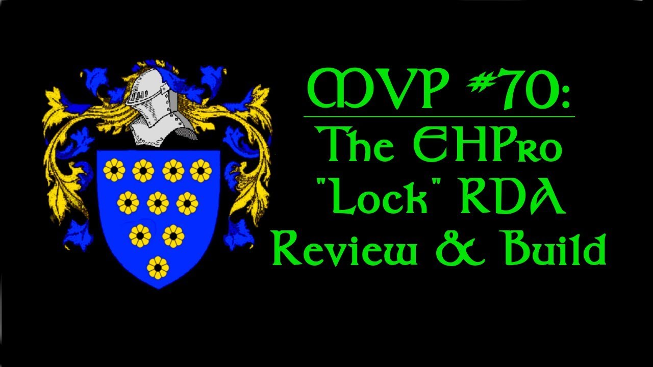MVP #70, The EHPro Lock RDA Review and Build