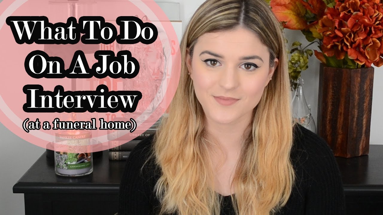 What To Do On A Job Interview (At A Funeral Home) | Little Miss Funeral