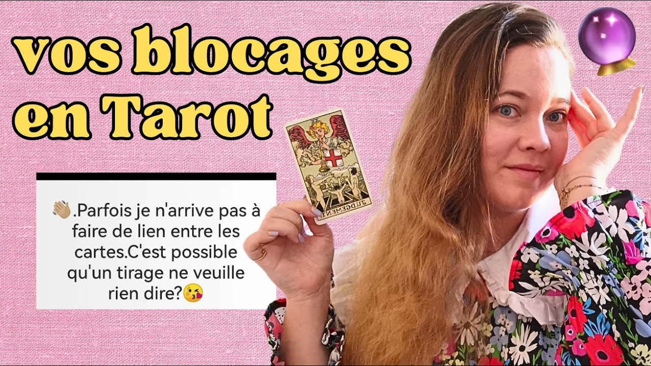 comment lire un tirage de Tarot ? 😰🔮 (vos blocages) - FAQ