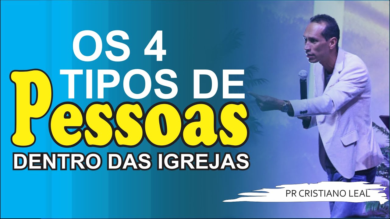 4 TIPOS DE PESSOAS DENTRO DAS IGREJAS