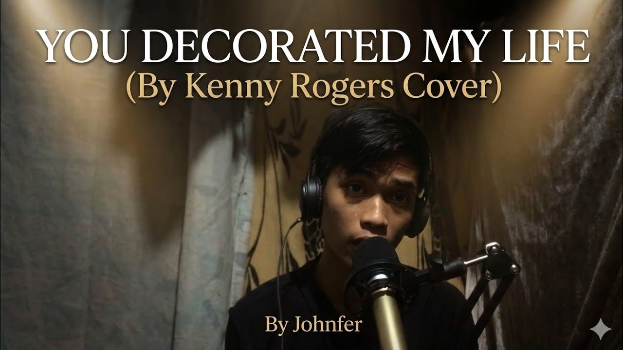 You Decorated My Life - Kenny Rogers (Cover by Johnfer)