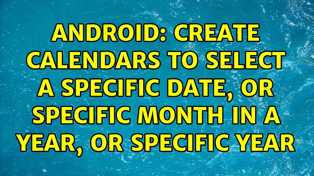 Android: Create Calendars to select a specific date, or specific month in a year, or specific year