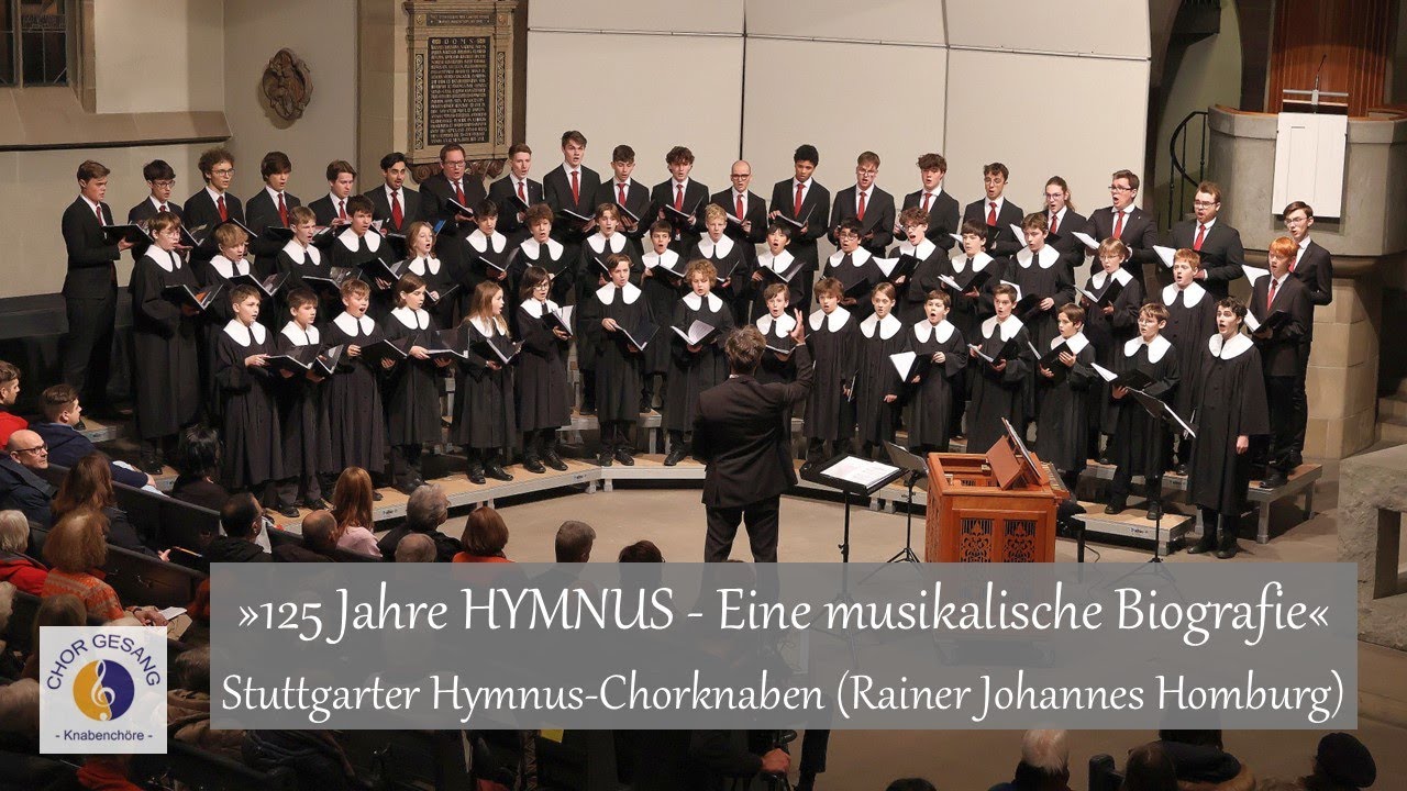 »125 Jahre HYMNUS - Eine musikalische Biografie« | Stuttgarter Hymnus-Chorknaben (Rainer J. Homburg)