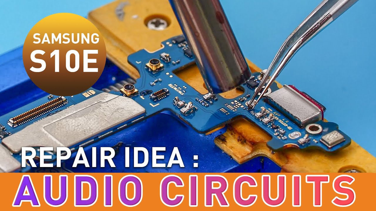 Universal Repair Idea On Audio Circuits - Samsung S10e For Example