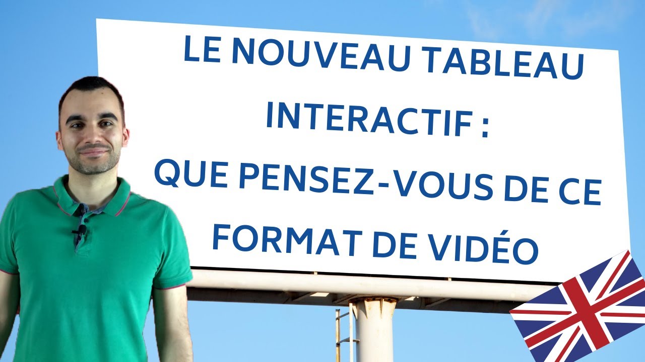Le nouveau tableau interactif - que pensez-vous de ce format de vidéo ?