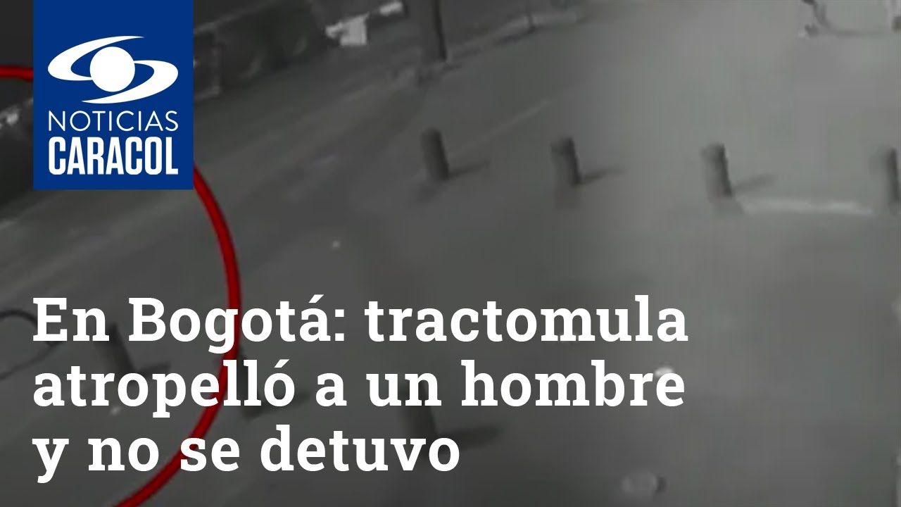 Video de impactante accidente en Bogotá: tractomula atropelló a un hombre y no se detuvo