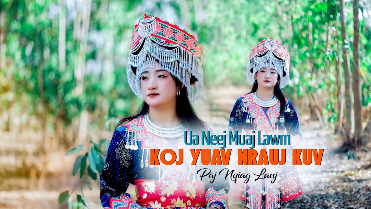 Ua Neej Muaj Lawm Koj Yuav Nrauj Kuv By Paj Nyiag Lauj # Nkauj Tawm Tshiab 2025
