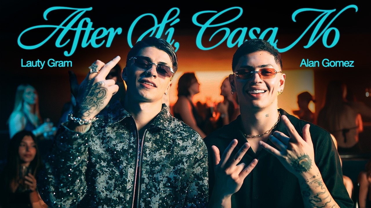 Alan Gomez, Lauty Gram -  After Si, Casa No (Video Oficial)