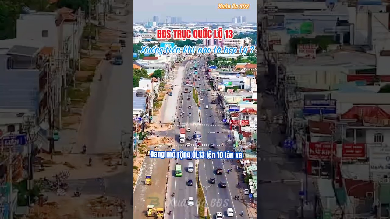 BĐS trục Quốc Lộ 13 c&oacute; đ&aacute;ng đầu tư thời điểm hiện tại ?