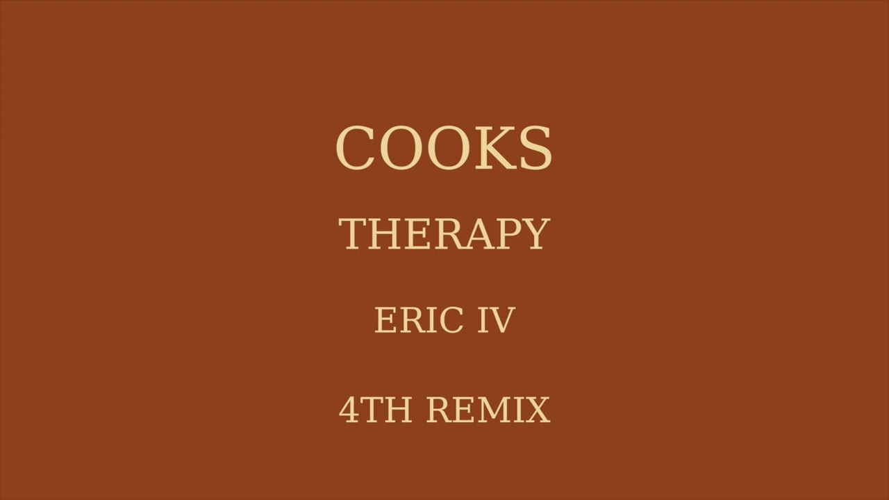 COOKS 4th remix of therapy by Eric IV