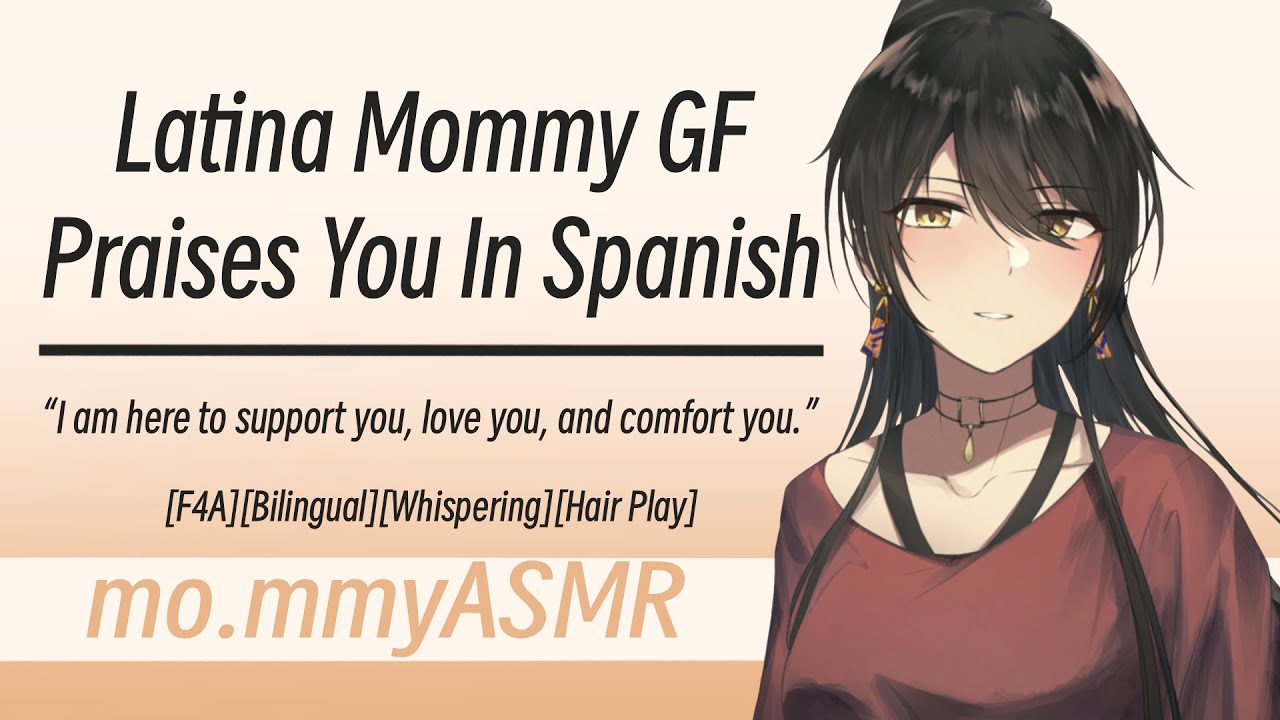 Latina Mommy GF Praises You In Spanish [F4A][Bilingual][Whispering][Hair Play]