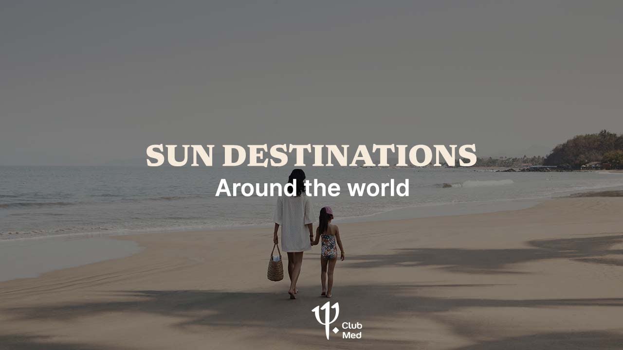Spend your summer at a Sun destination with Club Med [360&deg;]