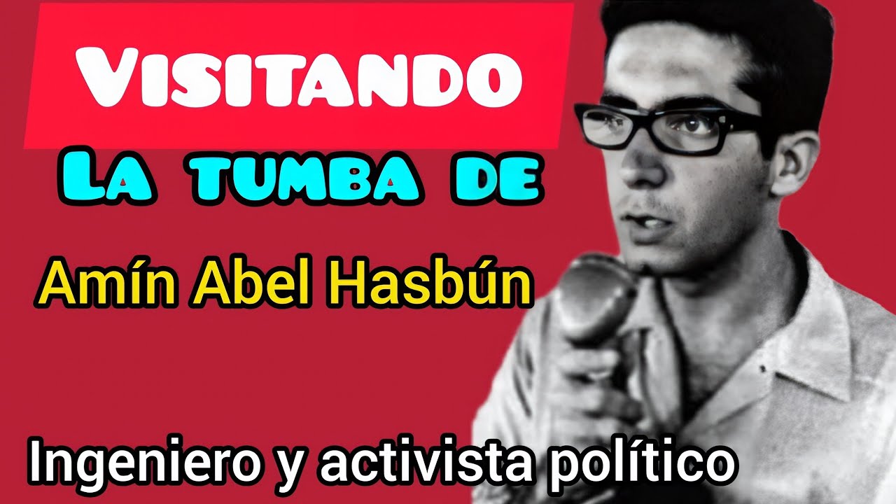 VISITANDO LA TUMBA DE AMÍN ABEL HASBÚN ingeniero,político.revolucionario y activista Dominicano