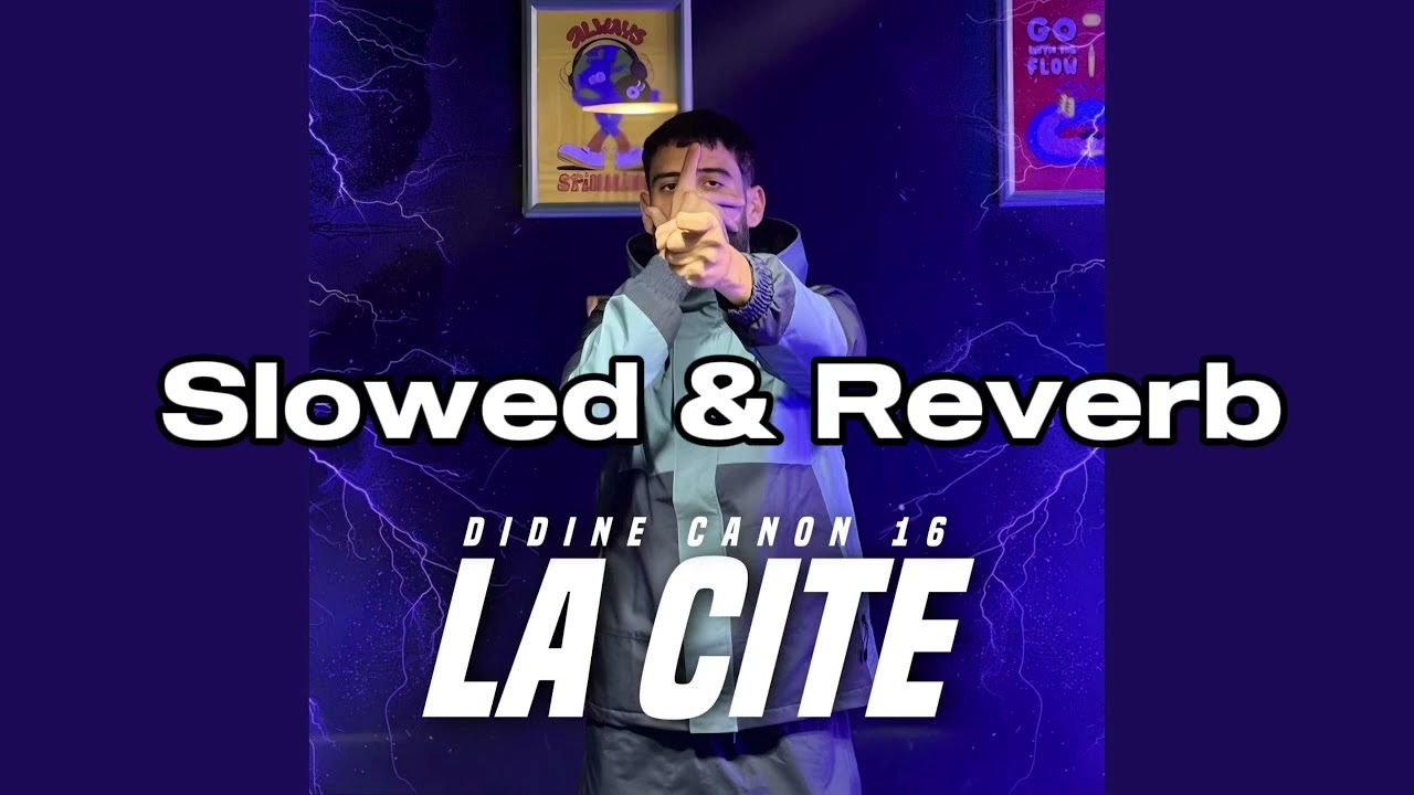Didine Canon 16 - LA CITÉ [Slowed & Reverb]
