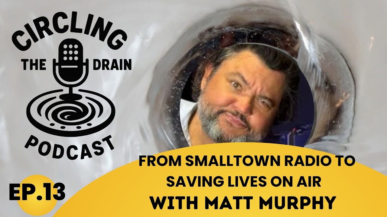 Ep 13 Circling the Drain Podcast