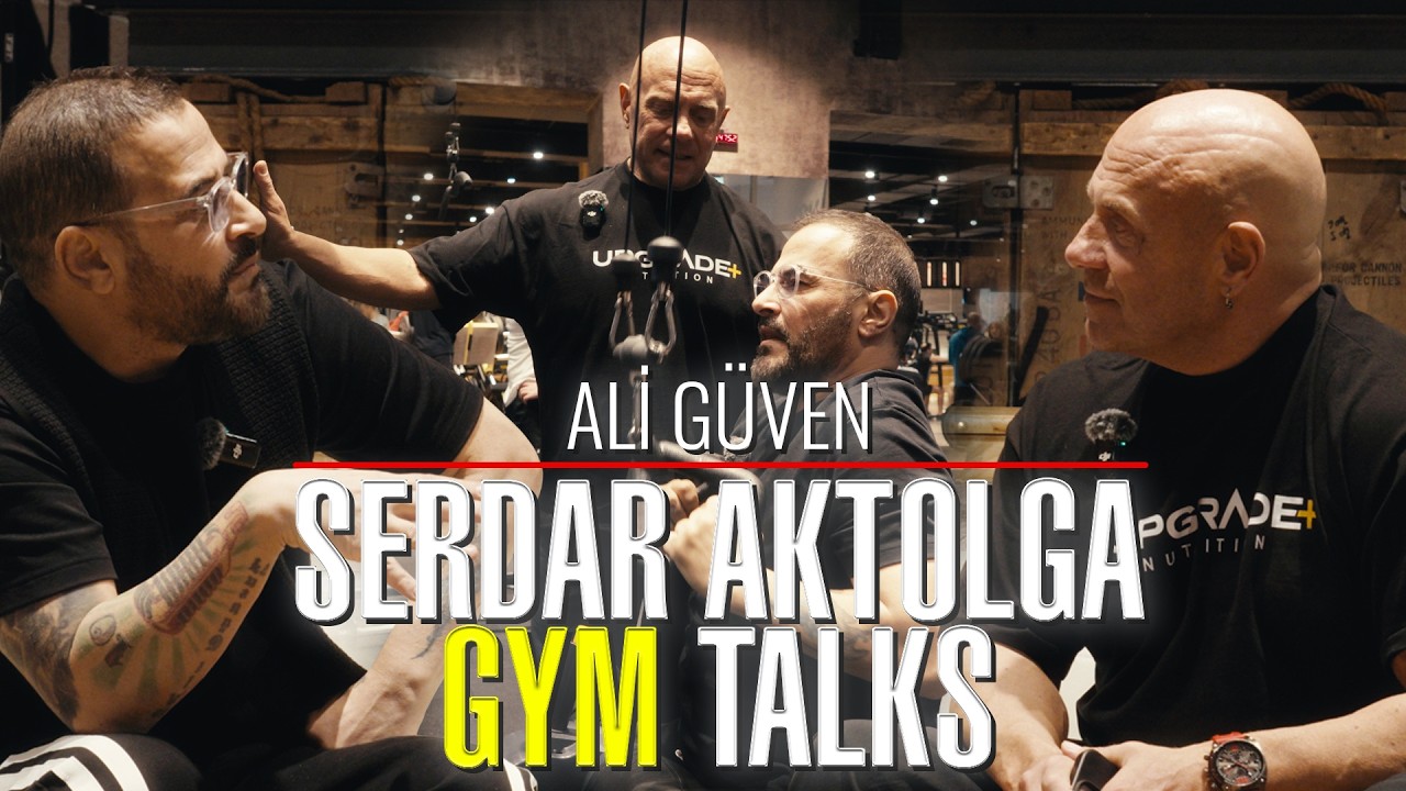 SERDAR AKTOLGA GYM TALKS w/ Ali GÜVEN I 90'lar Sevdası ve Yeni Başlayanlar için İdman