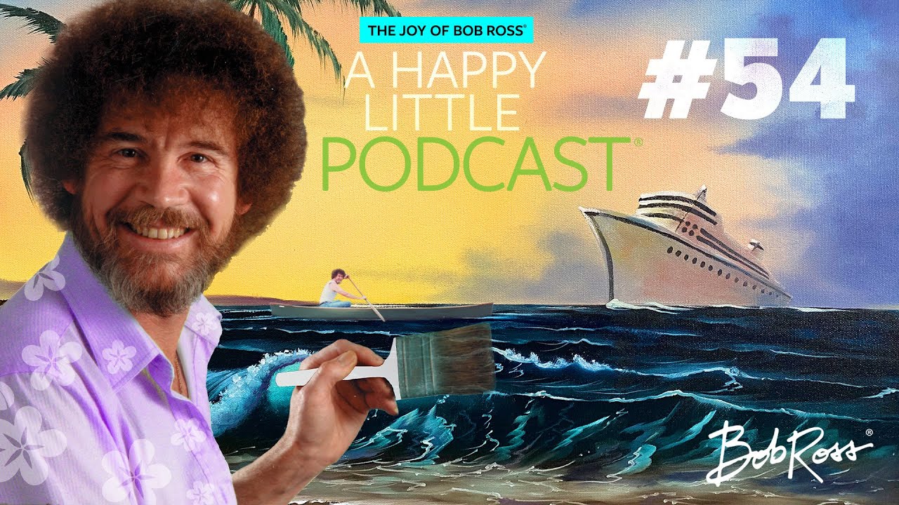 Bob Ross On A Boat | Episode 54 | The Joy of Bob Ross: A Happy Little Podcast®