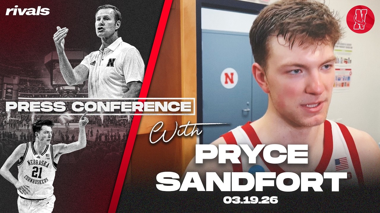 Nebraska Basketball: Pryce Sandfort on hot shooting, NCAA Tournament win over Troy (March 19, 2026)