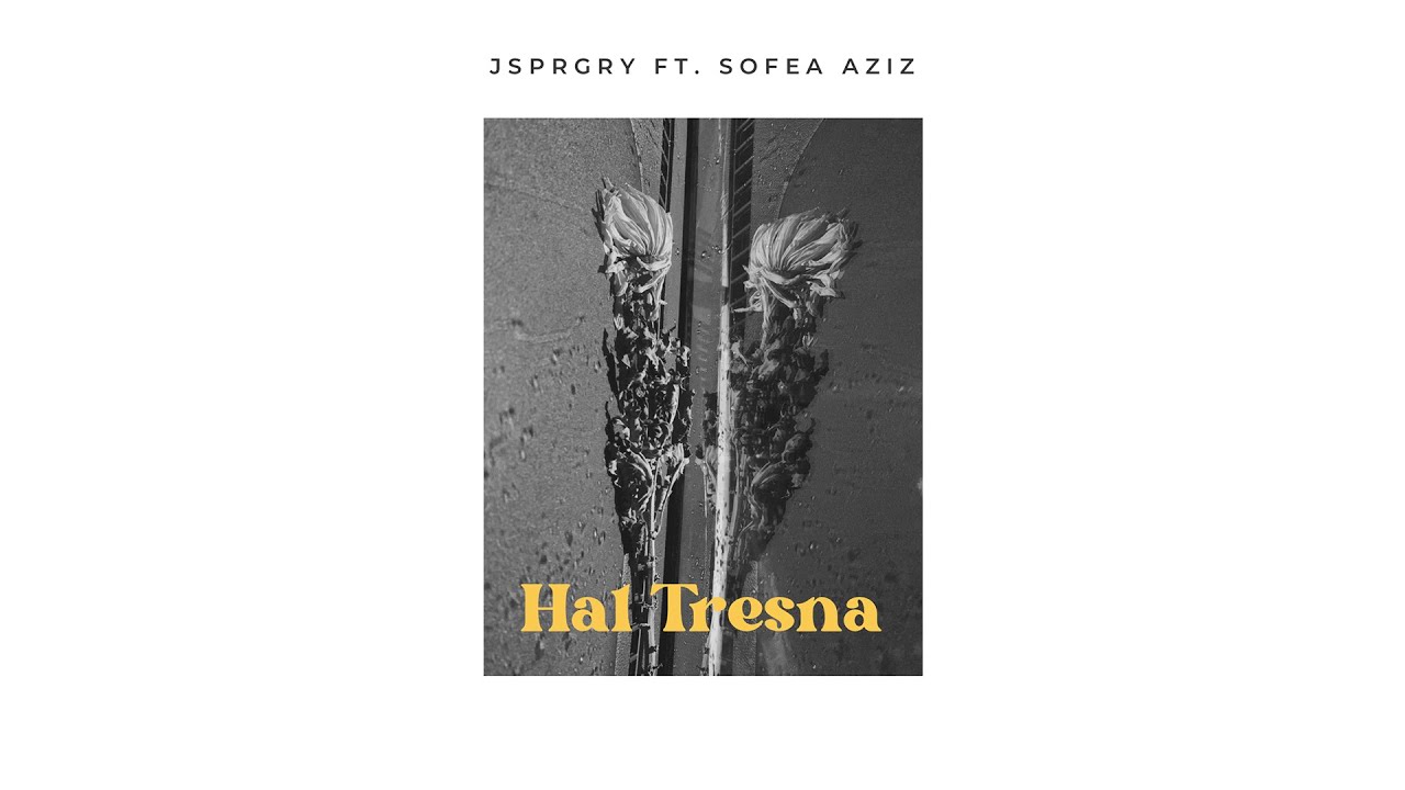 jsprgry - Hal Tresna (feat. Sofea Aziz) [Official Video]