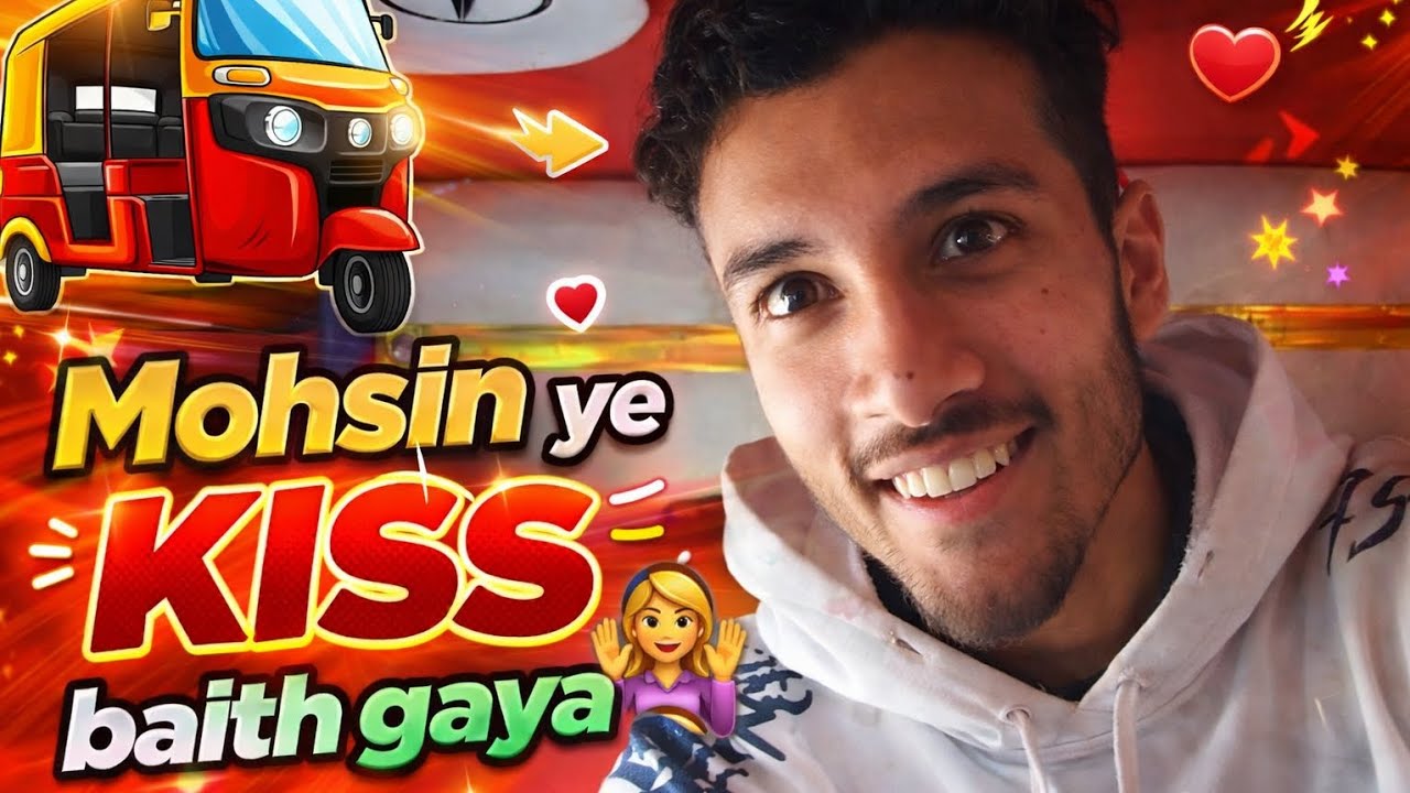 Mohsin ye kiss mai baith gaya. 🙆‍♂️🥱