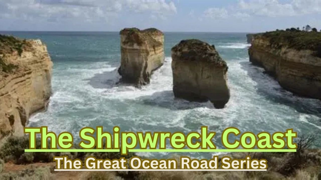The Great Ocean Road Shipwreck Coast | Known for its Treacherous Waters and Numerous Shipwrecks