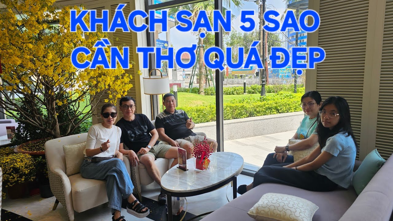TRẢI NGHIỆM KHÁCH SẠN 5 SAO CẦN THƠ RỒI VỀ SÀI GÒN