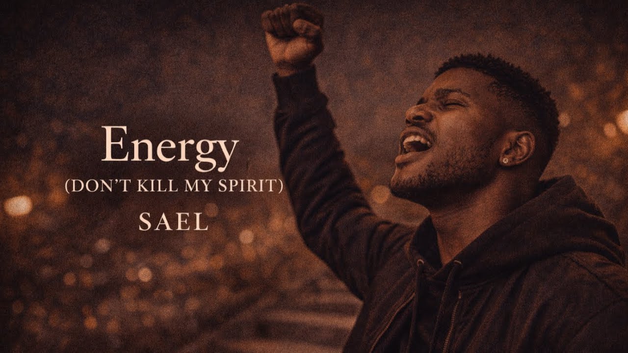 SAEL - Energy Don’t Kill My Spirit