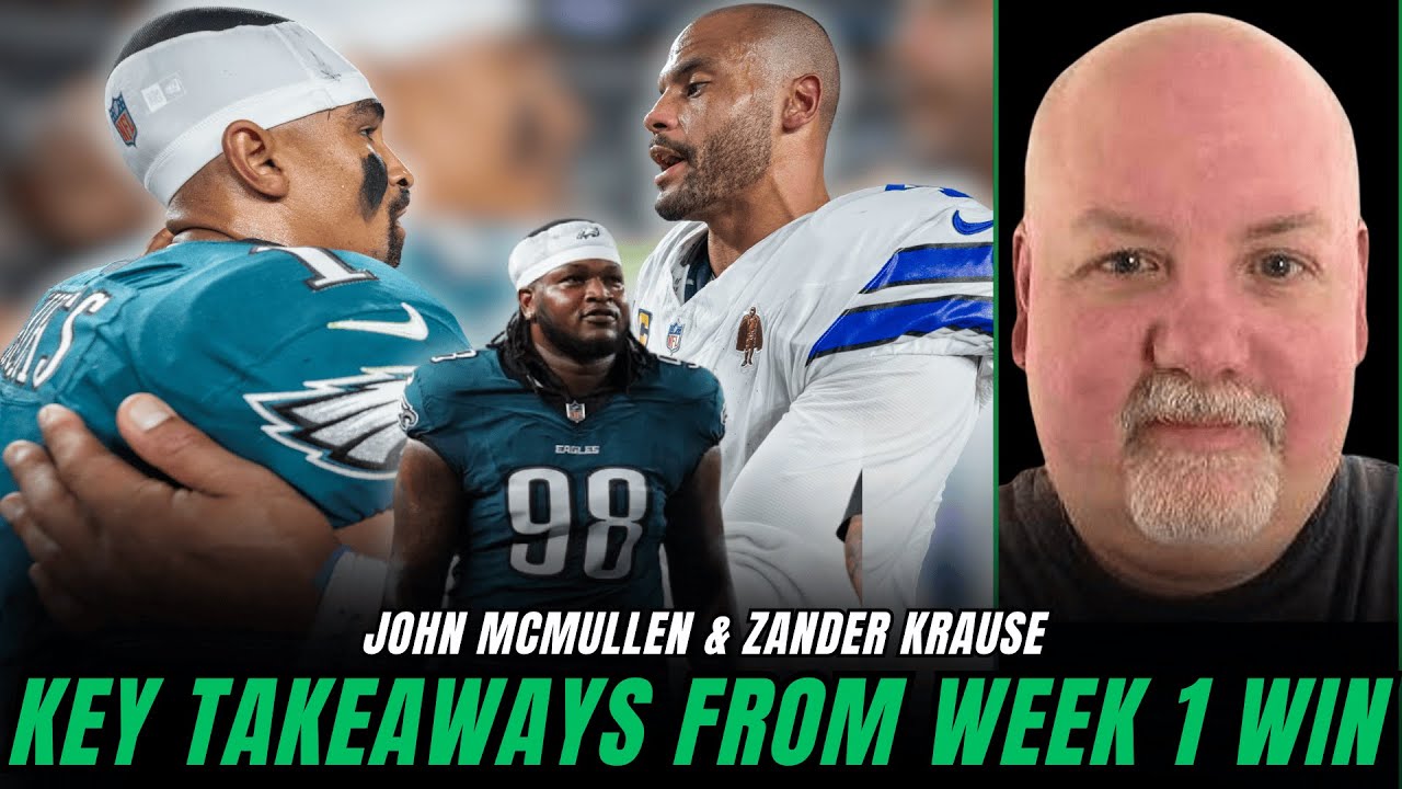 FULL RECAP: John McMullen Breaks Down Eagles Week 1 Win, & Shares Key Takeaways
