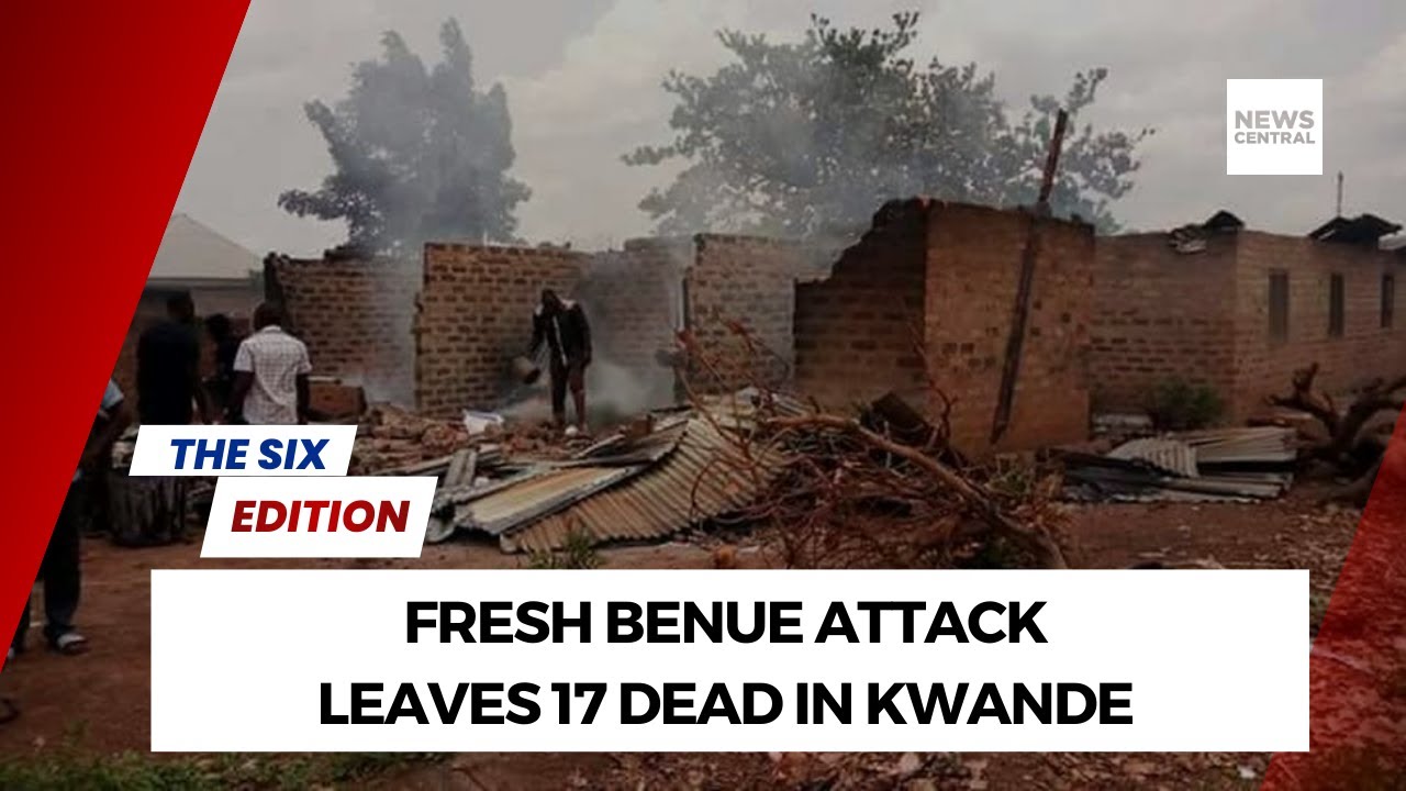 Fresh Benue Attack Leaves 17 Dead in Kwande as Residents Return to Yelwata