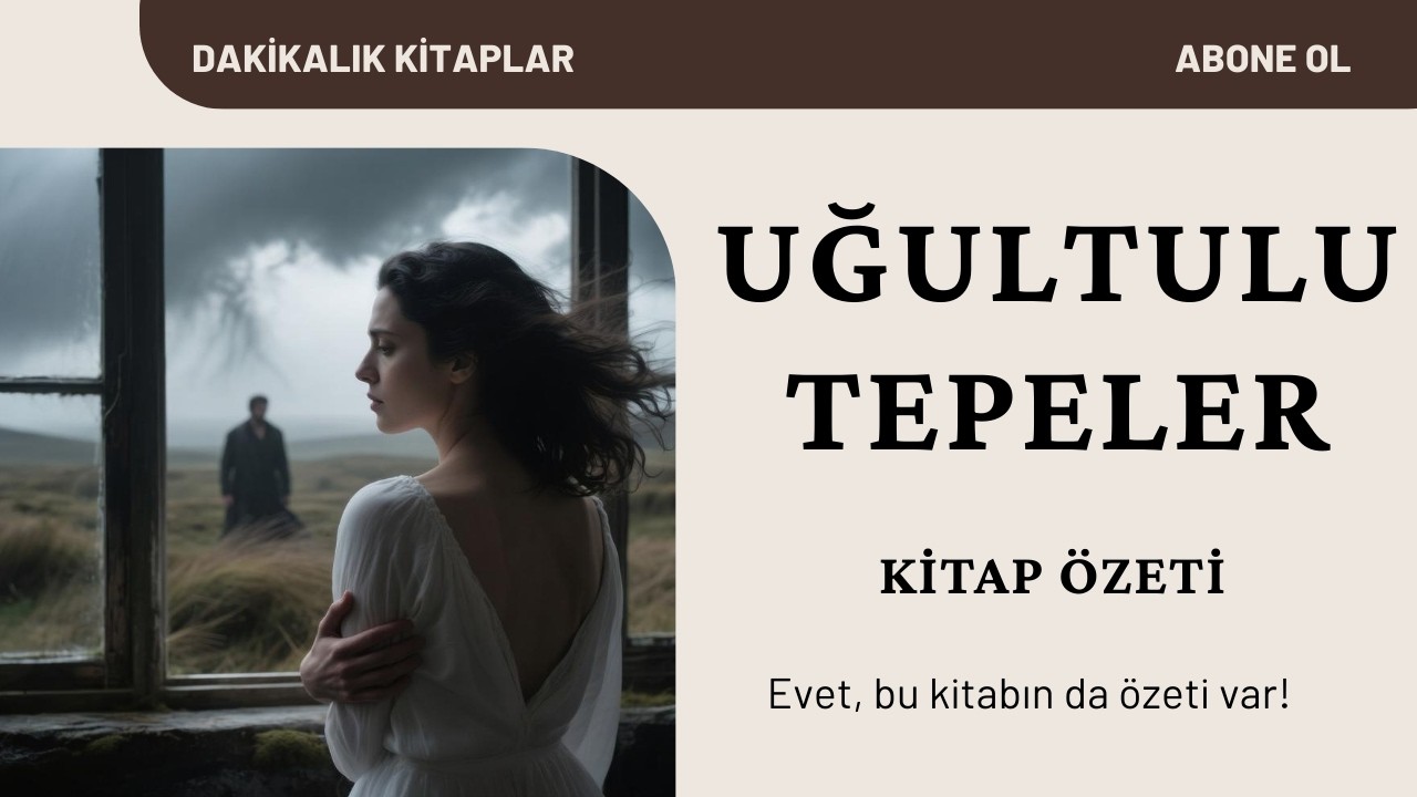 Uğultulu Tepeler Kitap Özeti | Dünya Edebiyatının En Tutkulu Aşk Hikayesi