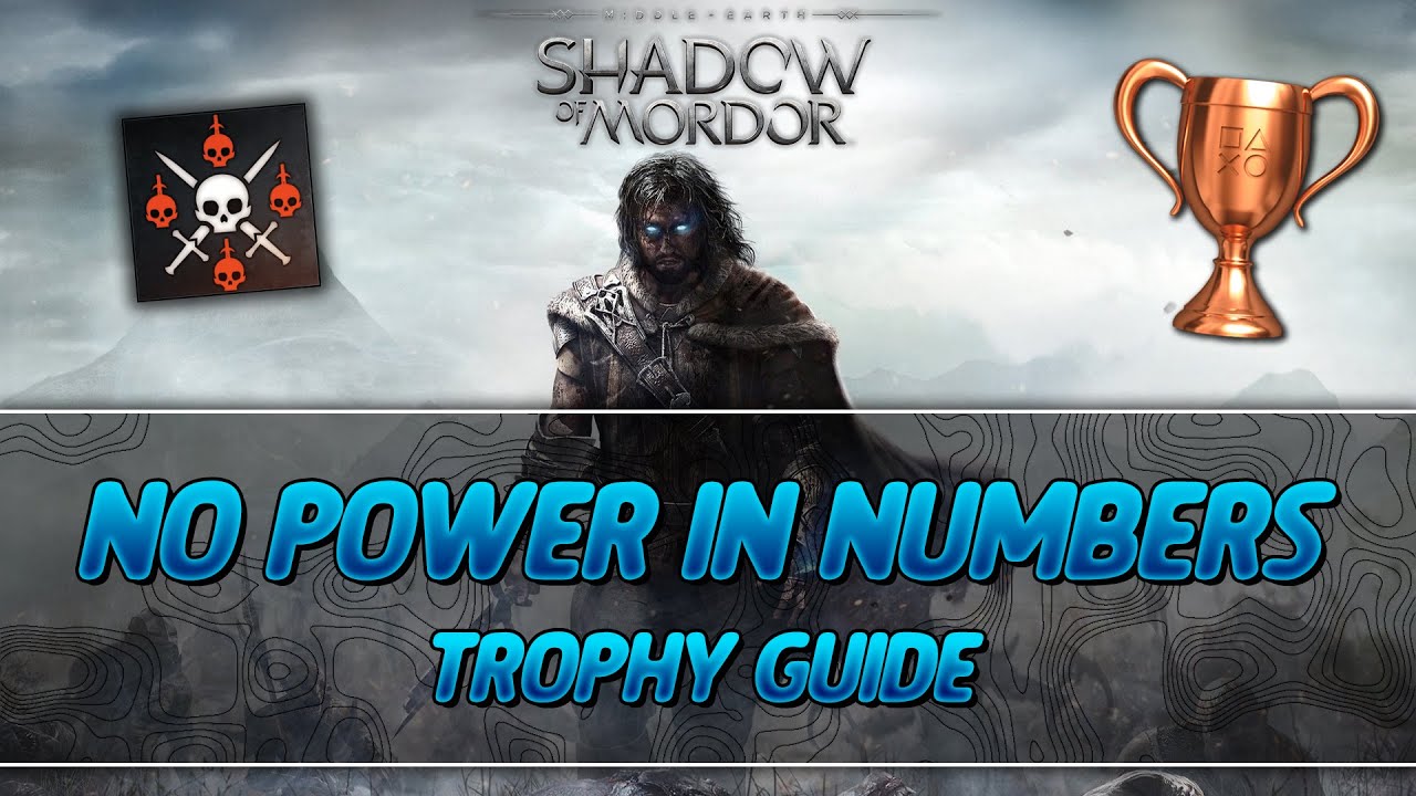 Middle Earth: Shadow of Mordor | No Power in Numbers Trophy Guide