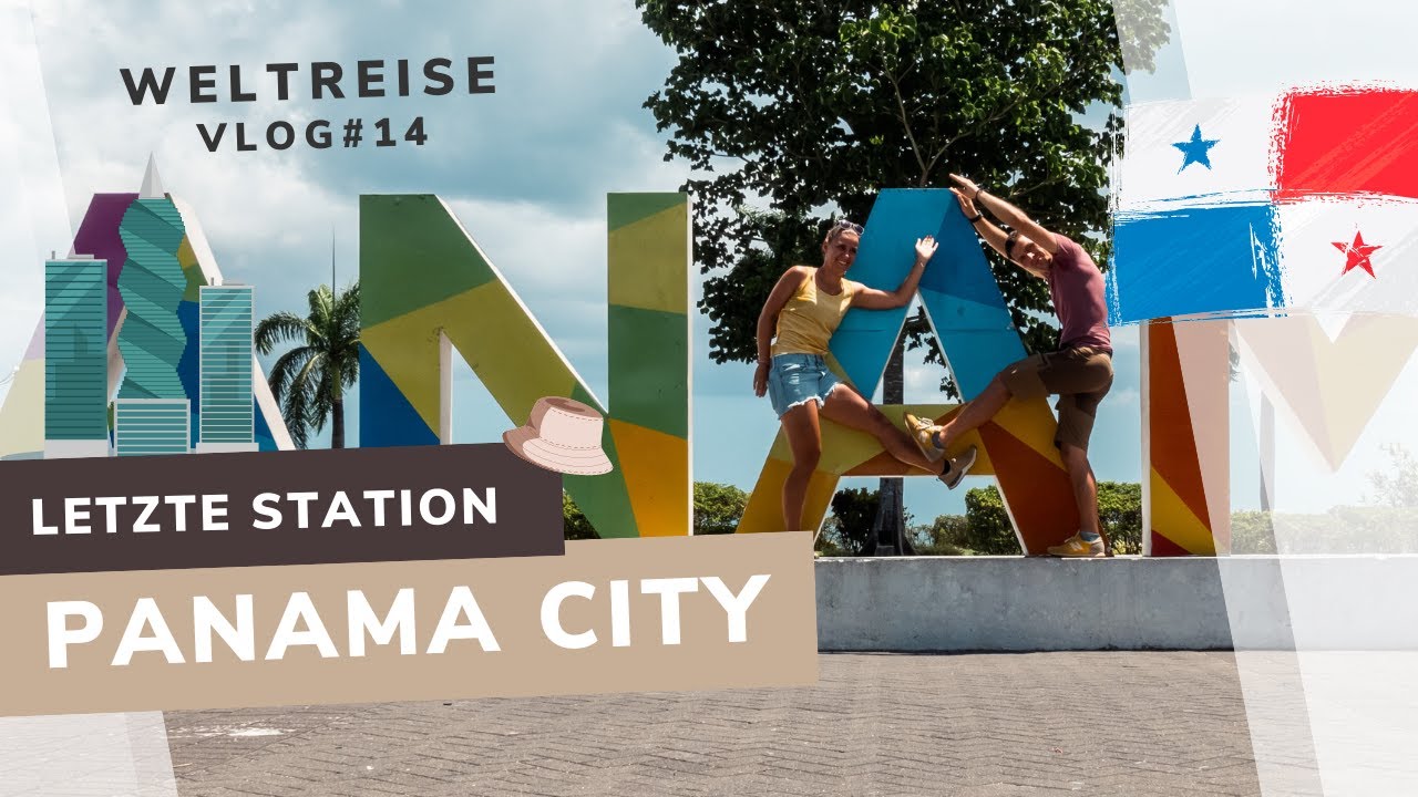 Letzte Station in Panama – Wir sind in Panama City | Weltreise VLog #14