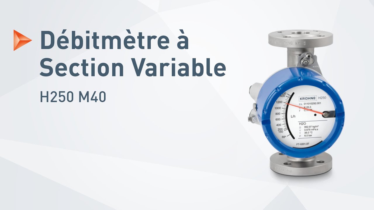 H250 M40 de KROHNE – Débitmètre à Section Variable