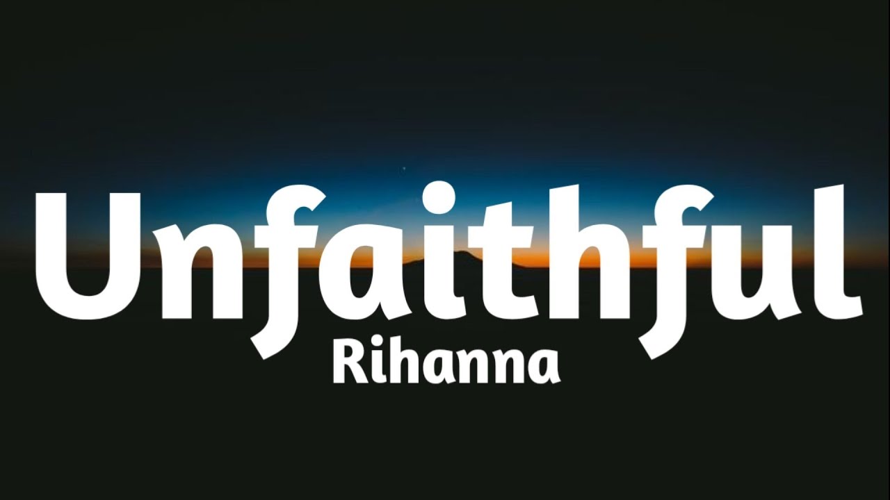 Rihanna - Unfaithful(Lyrics)🎶