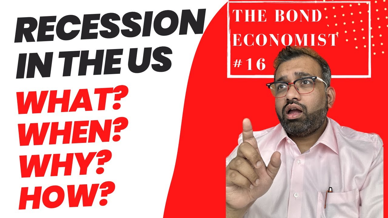Recession in the US: What? When? Why? How? | Ep 16 | The Bond Economist