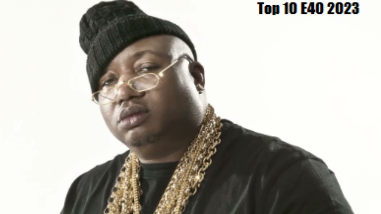 Top 10 E40 Songs 2023 Mix