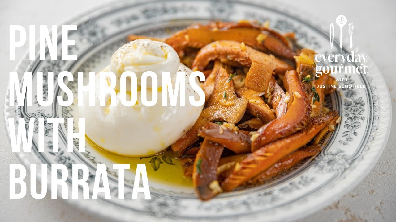 Pine Mushrooms with Burrata | EG12 Ep25