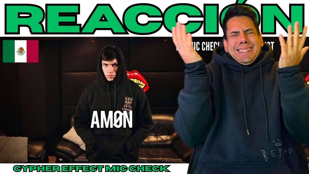 ARGENTINO REACTS // THE CHYPER EFFECT MIC CHECK - AM&Oslash;N // MEXICAN RAP IS WELL REPRESENTED!