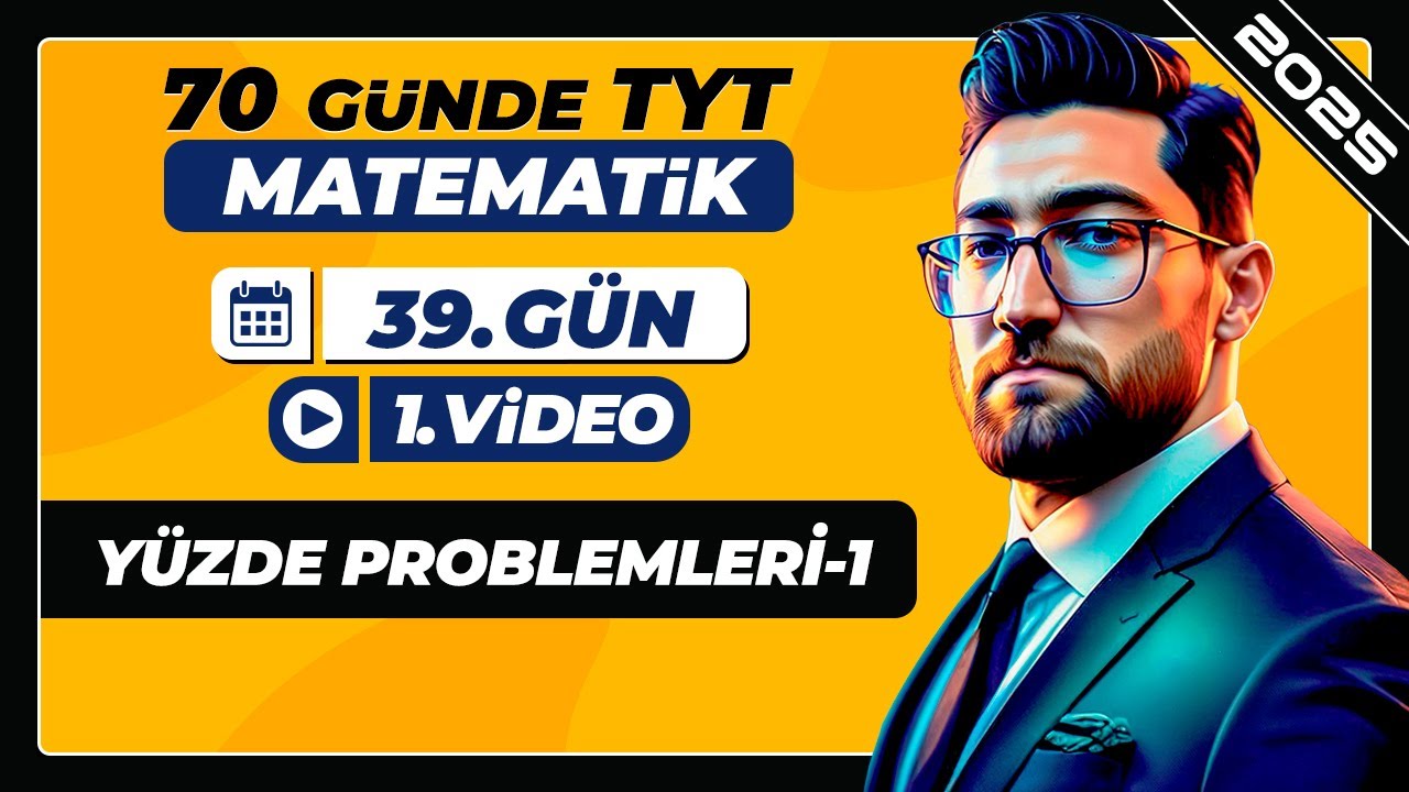 Yüzde Problemleri-1 | 39.Gün - 1.Video | 70 Günde TYT Matematik Kampı | 2025